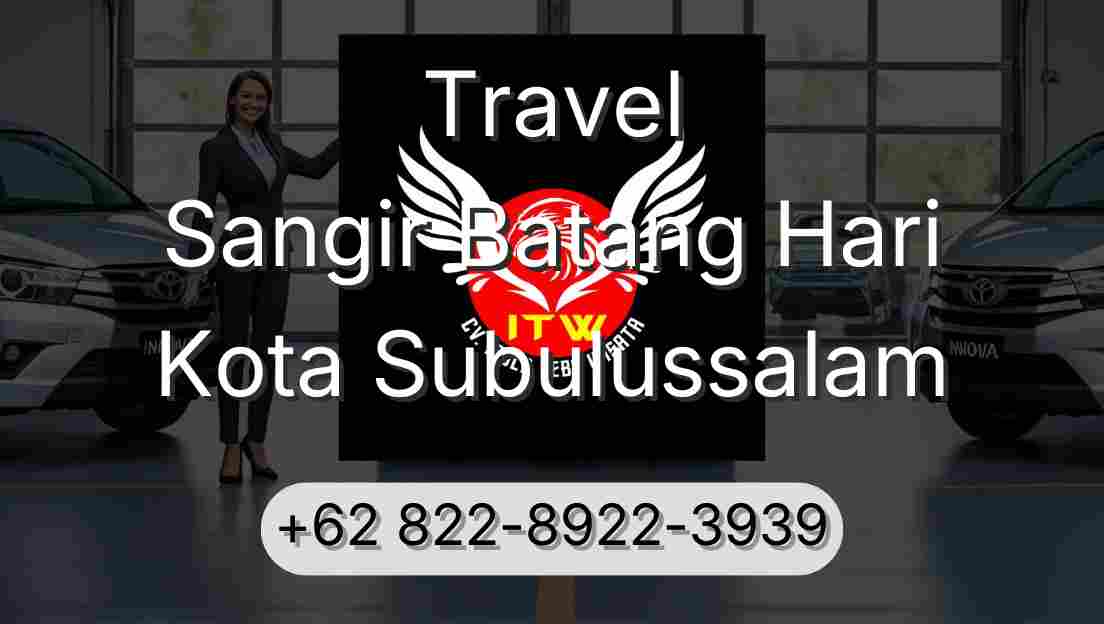 Travel Sangir Batang Hari Kota Subulussalam