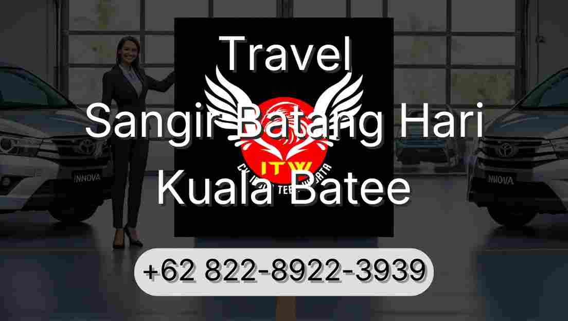 Travel Sangir Batang Hari Kuala Batee