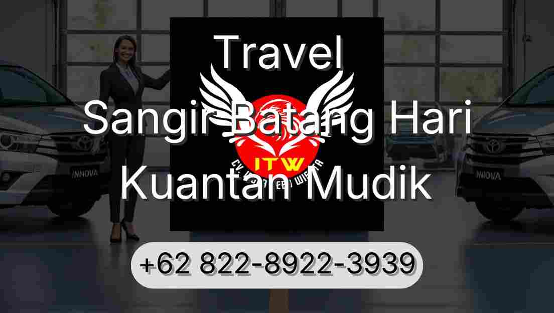 Travel Sangir Batang Hari Kuantan Mudik