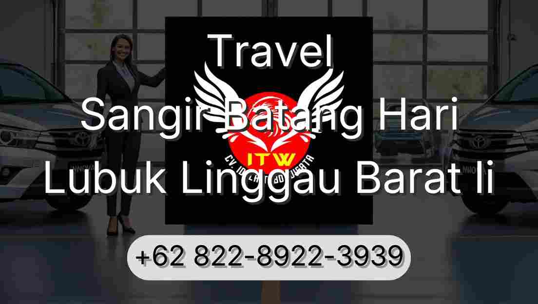 Travel Sangir Batang Hari Lubuk Linggau Barat Ii
