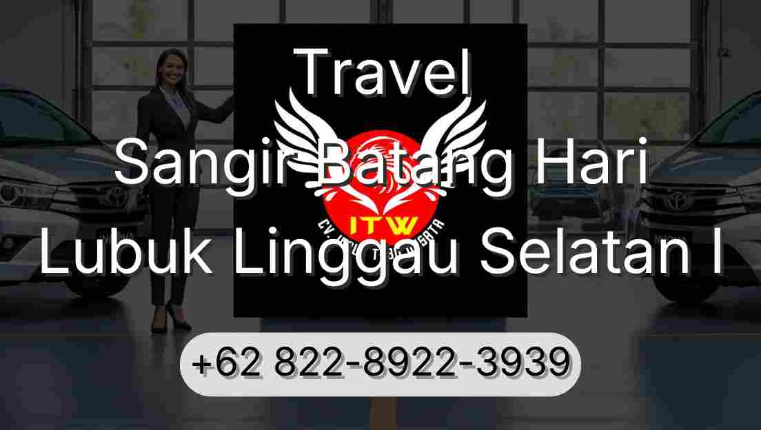 Travel Sangir Batang Hari Lubuk Linggau Selatan I