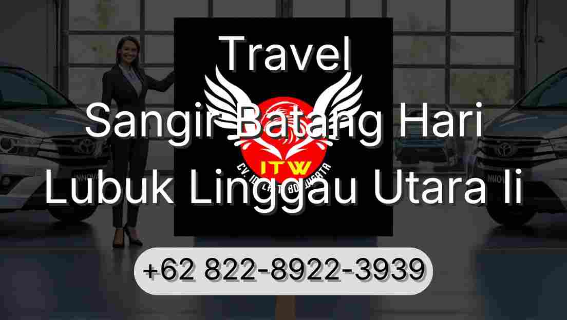 Travel Sangir Batang Hari Lubuk Linggau Utara Ii