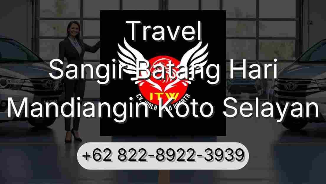 Travel Sangir Batang Hari Mandiangin Koto Selayan