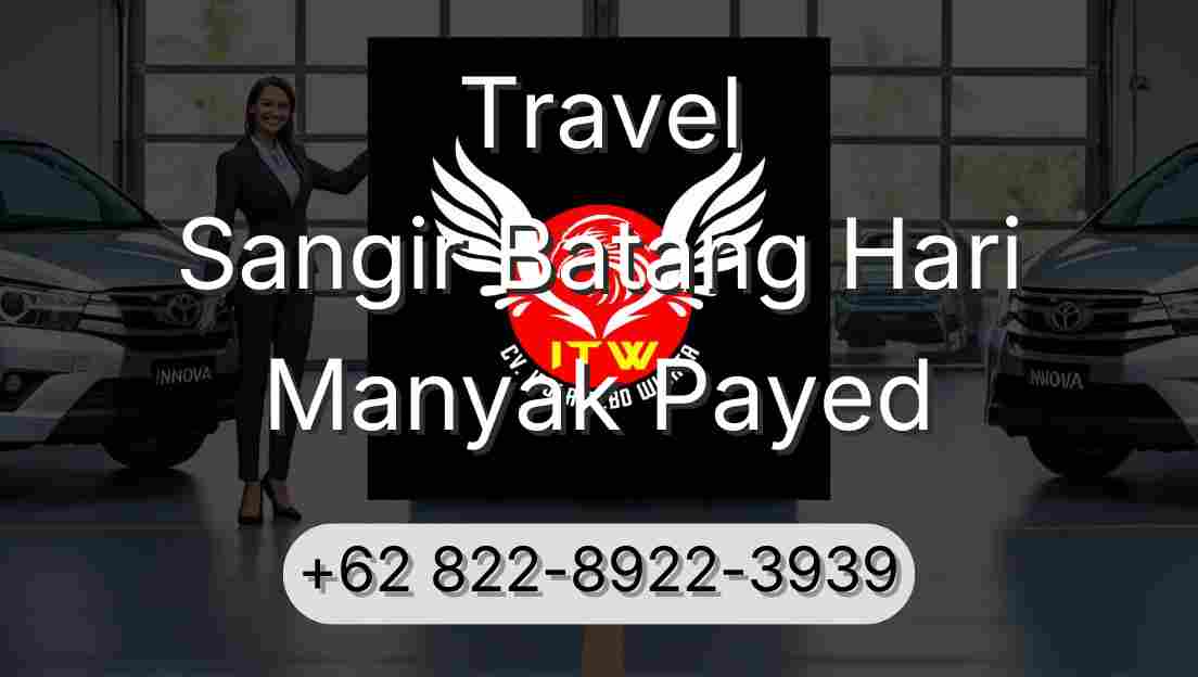 Travel Sangir Batang Hari Manyak Payed