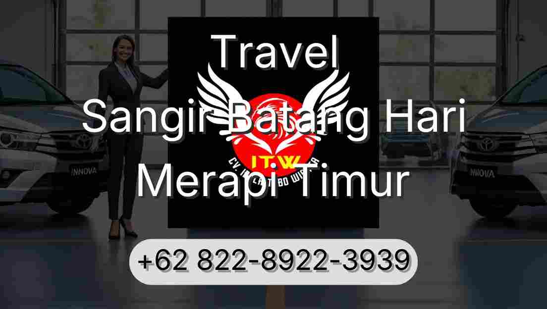 Travel Sangir Batang Hari Merapi Timur