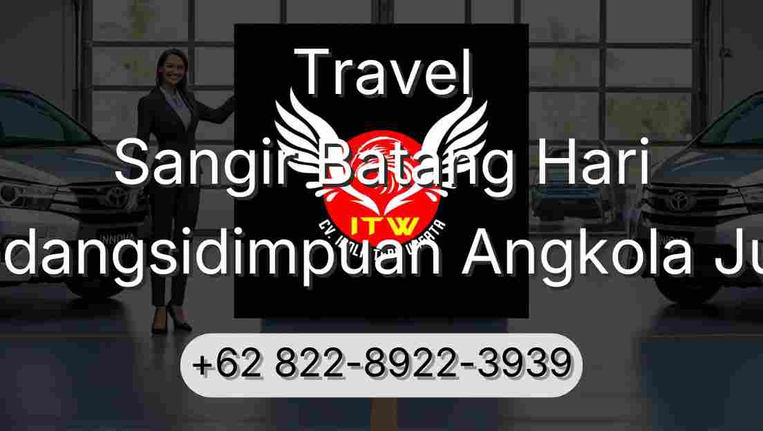 Travel Sangir Batang Hari Padangsidimpuan Angkola Julu
