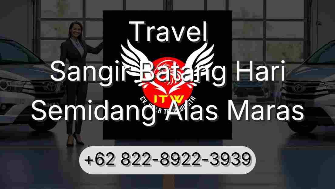Travel Sangir Batang Hari Semidang Alas Maras