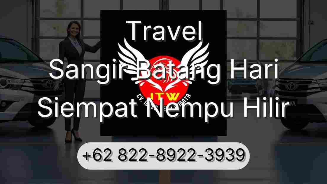 Travel Sangir Batang Hari Siempat Nempu Hilir