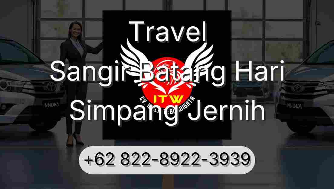 Travel Sangir Batang Hari Simpang Jernih