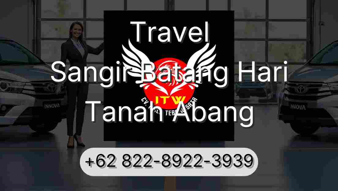 Travel Sangir Batang Hari Tanah Abang