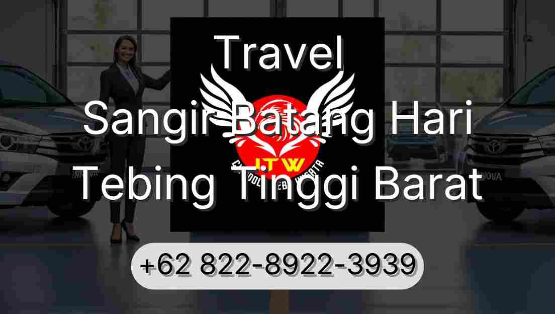 Travel Sangir Batang Hari Tebing Tinggi Barat