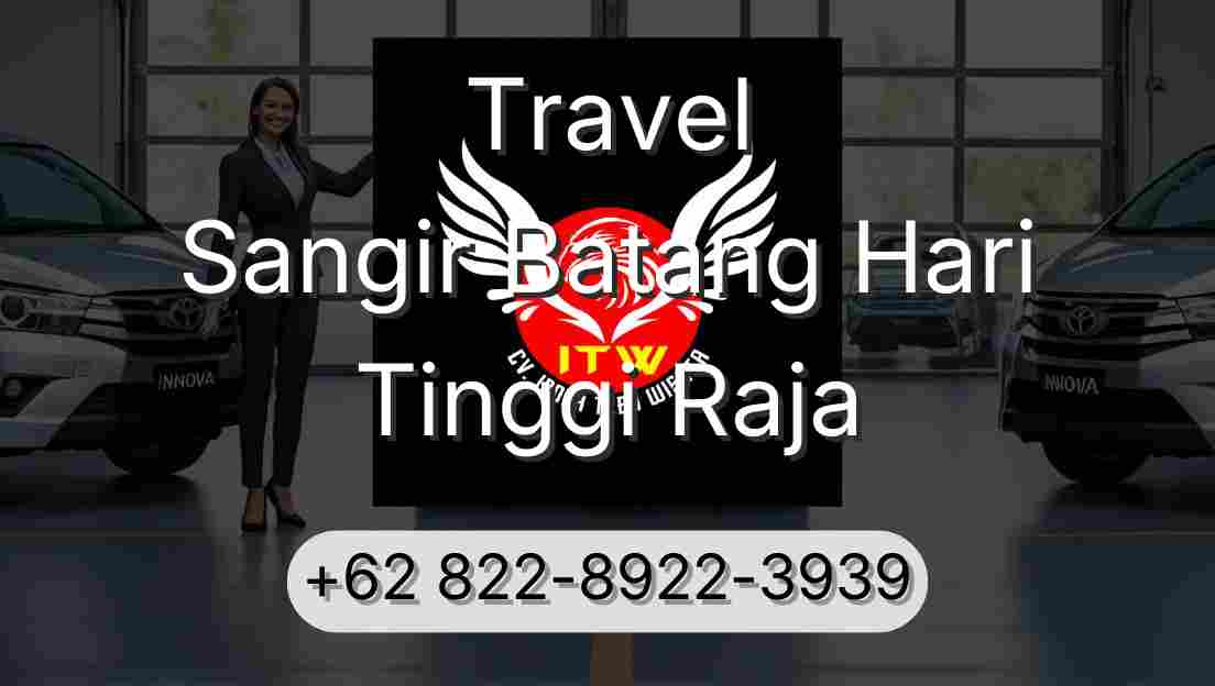 Travel Sangir Batang Hari Tinggi Raja