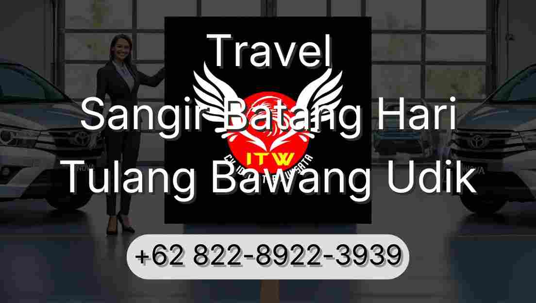Travel Sangir Batang Hari Tulang Bawang Udik