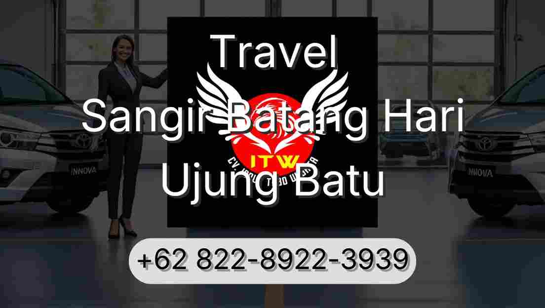 Travel Sangir Batang Hari Ujung Batu