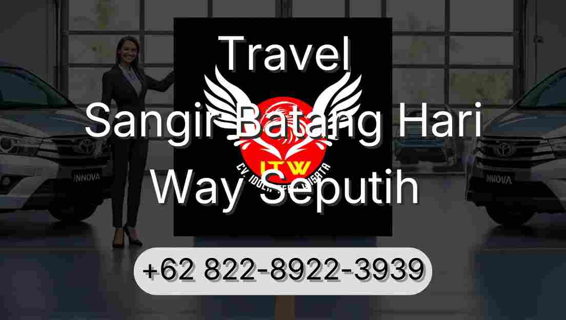 Travel Sangir Batang Hari Way Seputih