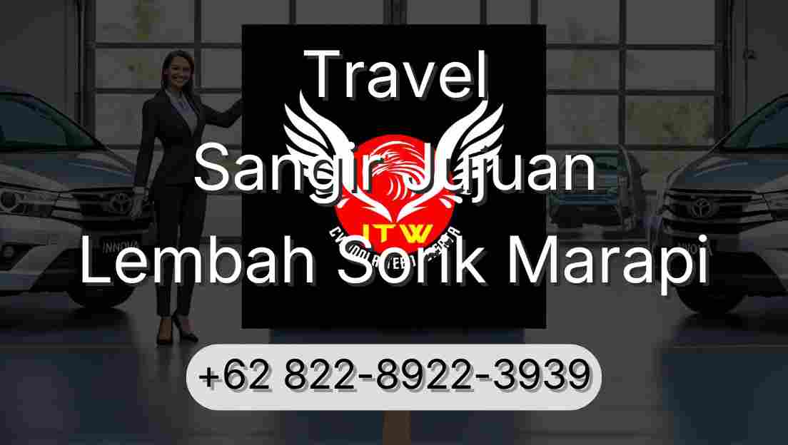 Travel Sangir Jujuan Lembah Sorik Marapi