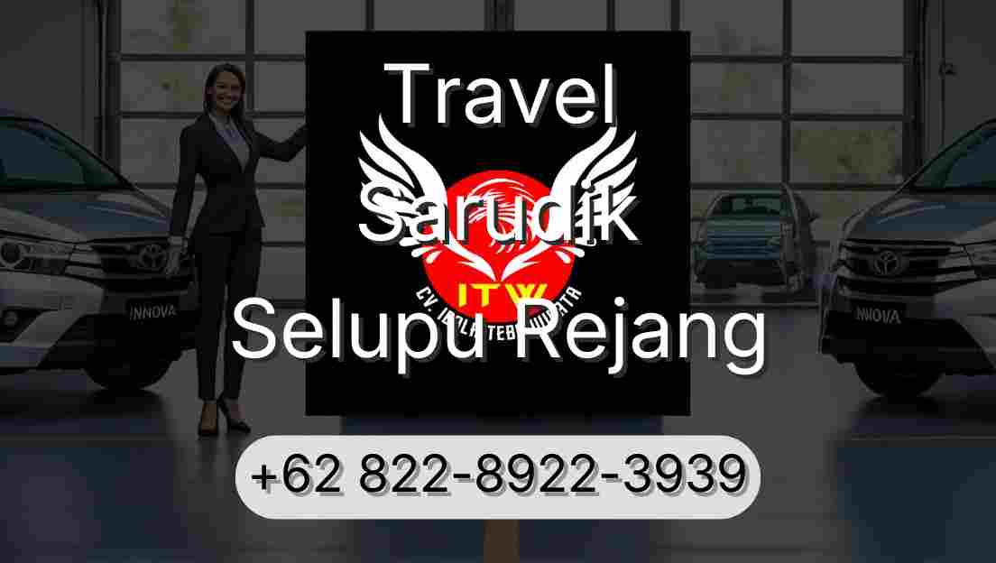 Travel Sarudik Selupu Rejang