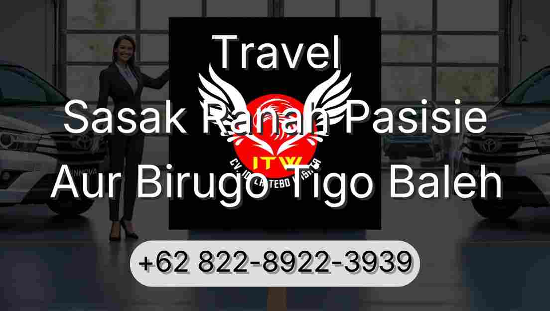 Travel Sasak Ranah Pasisie Aur Birugo Tigo Baleh