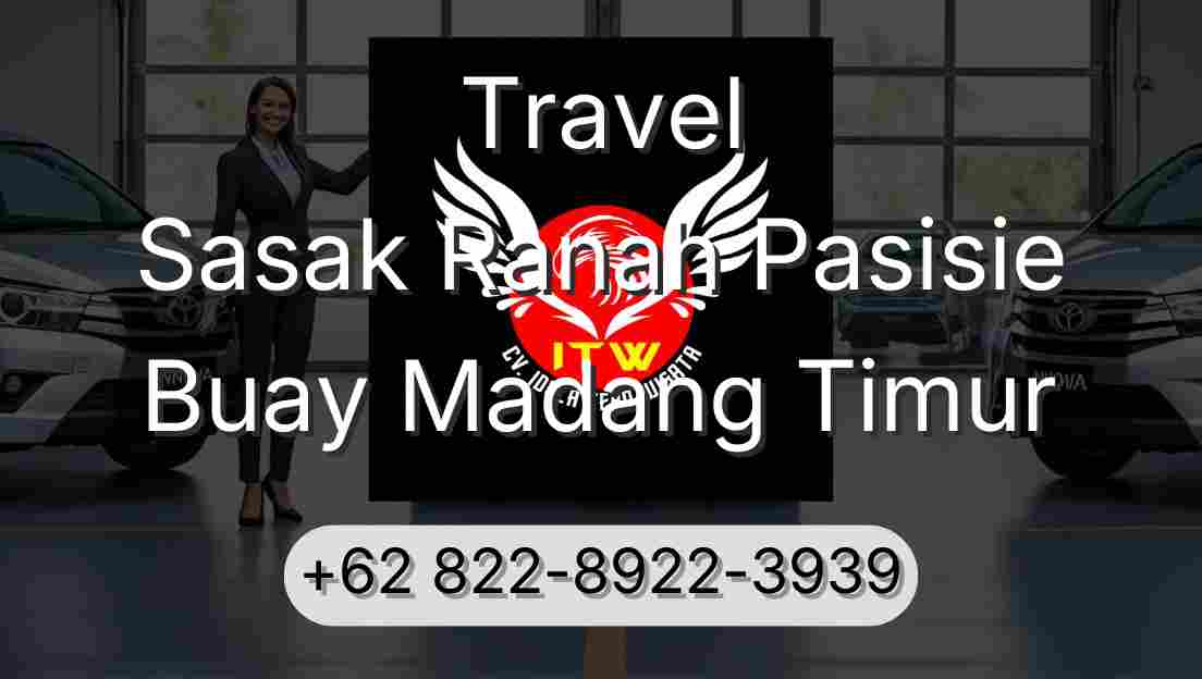 Travel Sasak Ranah Pasisie Buay Madang Timur