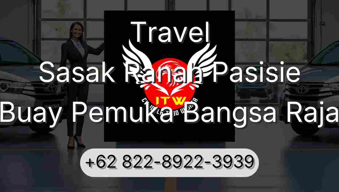 Travel Sasak Ranah Pasisie Buay Pemuka Bangsa Raja