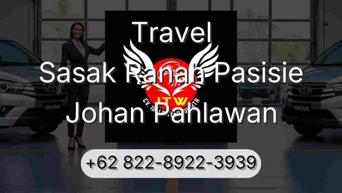 Travel Sasak Ranah Pasisie Johan Pahlawan