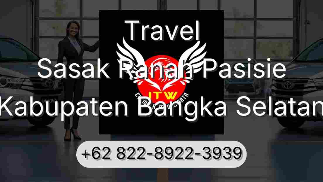 Travel Sasak Ranah Pasisie Kabupaten Bangka Selatan