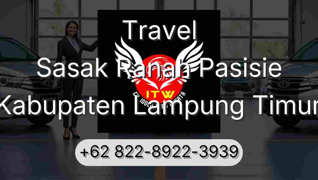 Travel Sasak Ranah Pasisie Kabupaten Lampung Timur