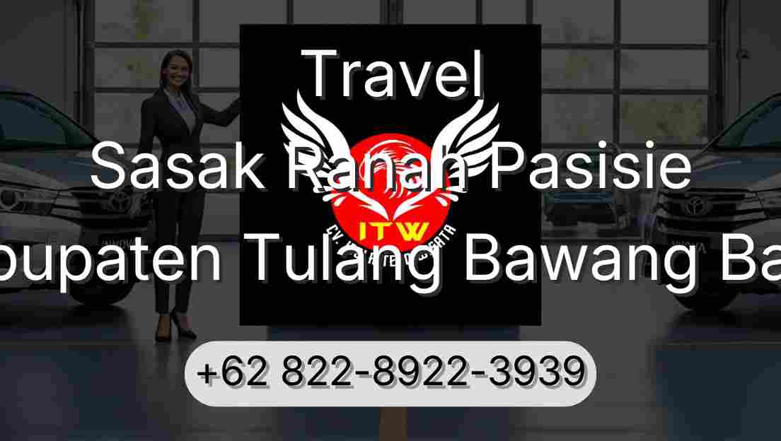 Travel Sasak Ranah Pasisie Kabupaten Tulang Bawang Barat