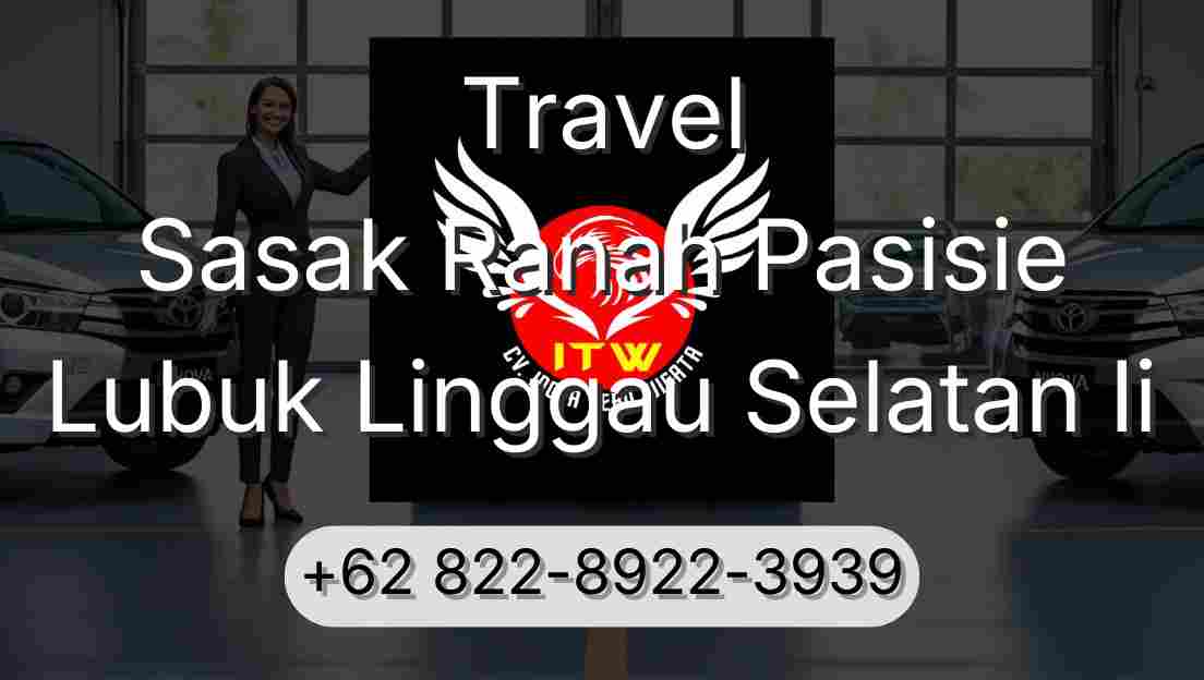 Travel Sasak Ranah Pasisie Lubuk Linggau Selatan Ii
