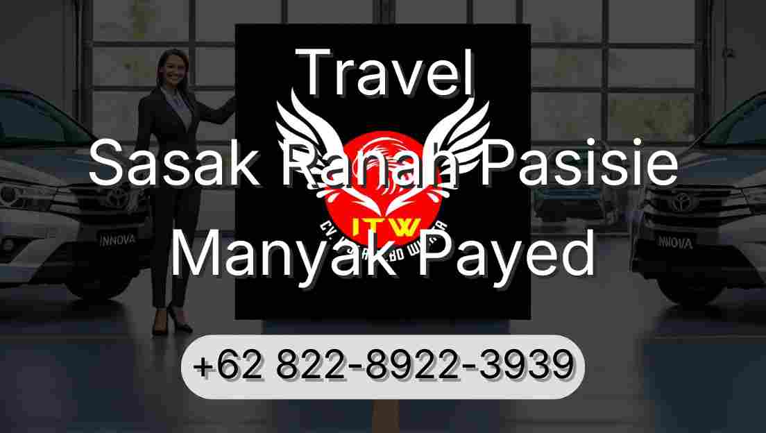 Travel Sasak Ranah Pasisie Manyak Payed