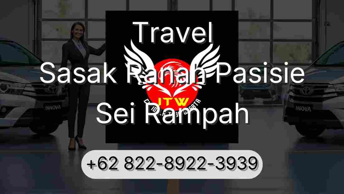 Travel Sasak Ranah Pasisie Sei Rampah