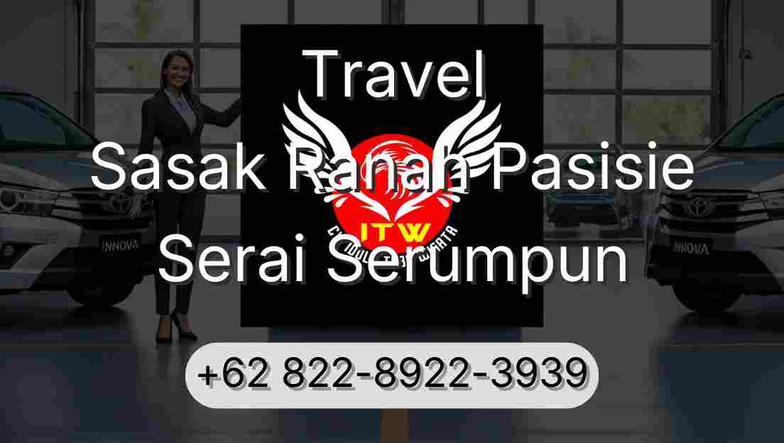 Travel Sasak Ranah Pasisie Serai Serumpun