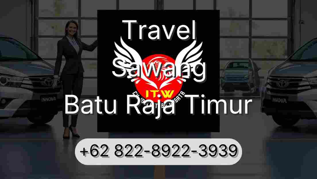 Travel Sawang Batu Raja Timur