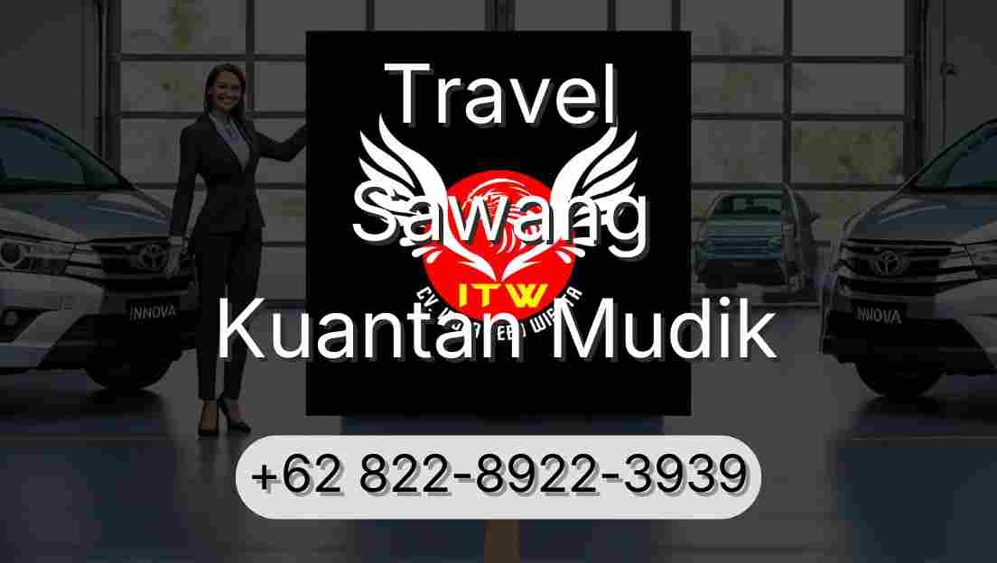 Travel Sawang Kuantan Mudik
