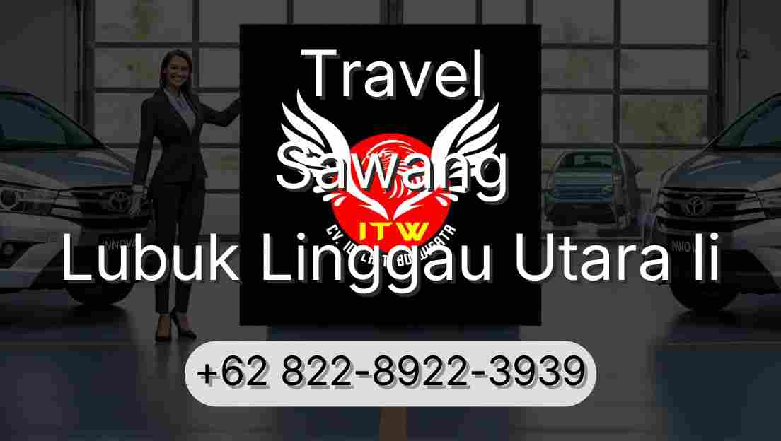 Travel Sawang Lubuk Linggau Utara Ii