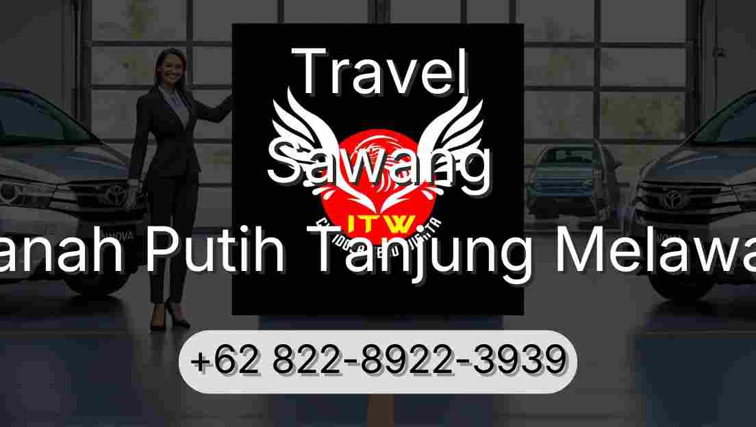 Travel Sawang Tanah Putih Tanjung Melawan