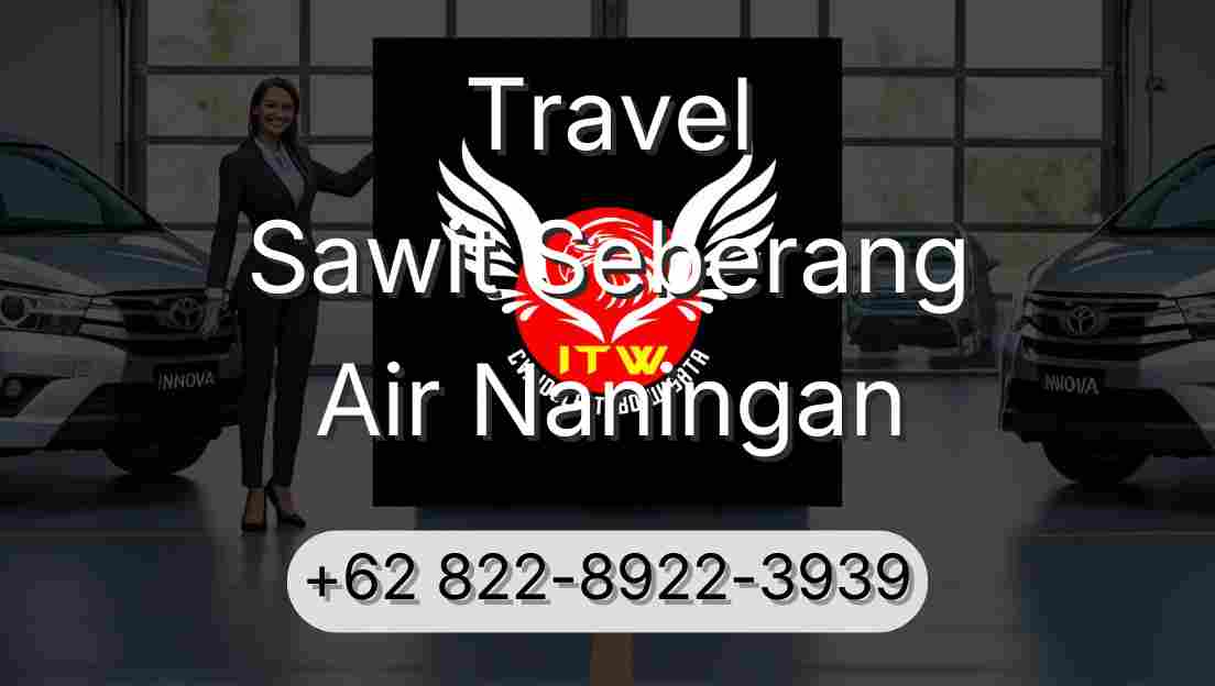 Travel Sawit Seberang Air Naningan