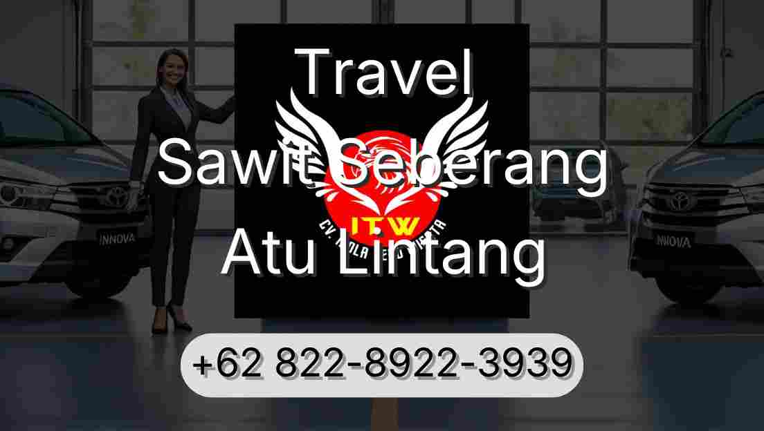Travel Sawit Seberang Atu Lintang