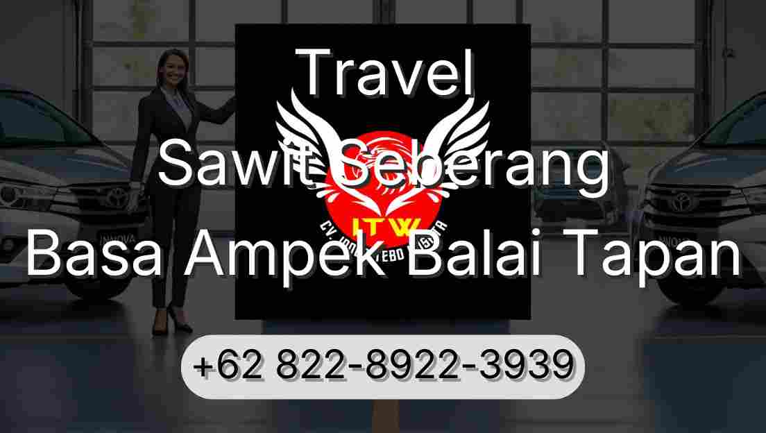 Travel Sawit Seberang Basa Ampek Balai Tapan