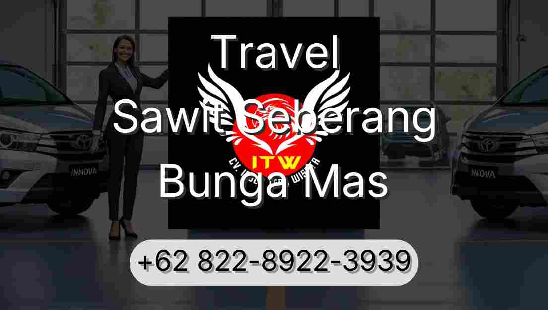 Travel Sawit Seberang Bunga Mas