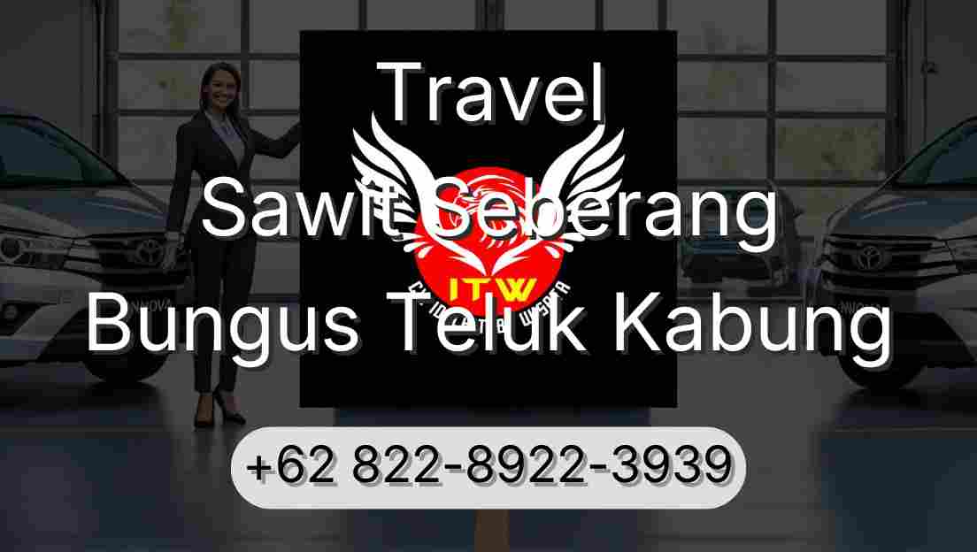 Travel Sawit Seberang Bungus Teluk Kabung