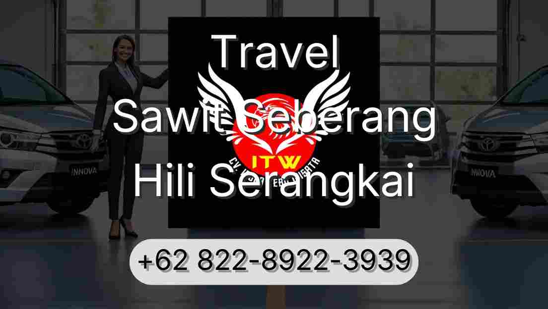 Travel Sawit Seberang Hili Serangkai