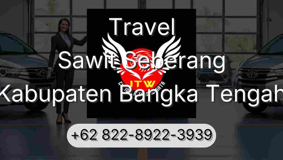 Travel Sawit Seberang Kabupaten Bangka Tengah