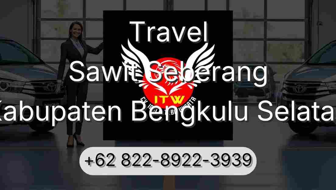 Travel Sawit Seberang Kabupaten Bengkulu Selatan