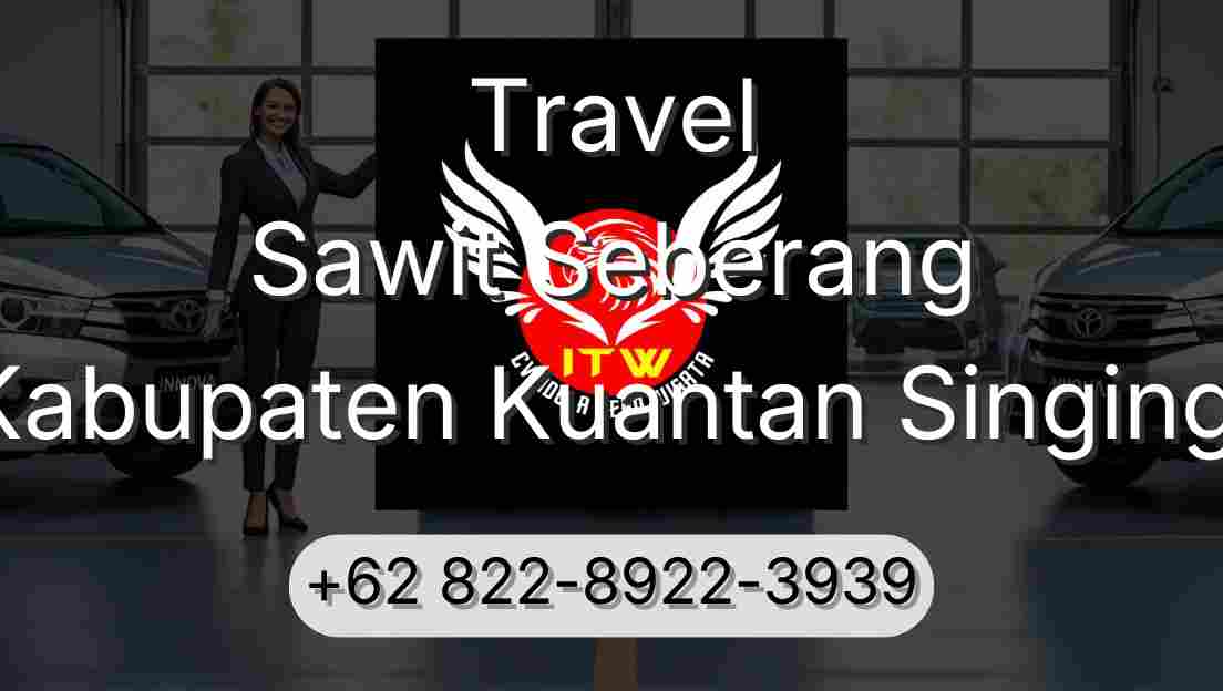 Travel Sawit Seberang Kabupaten Kuantan Singingi