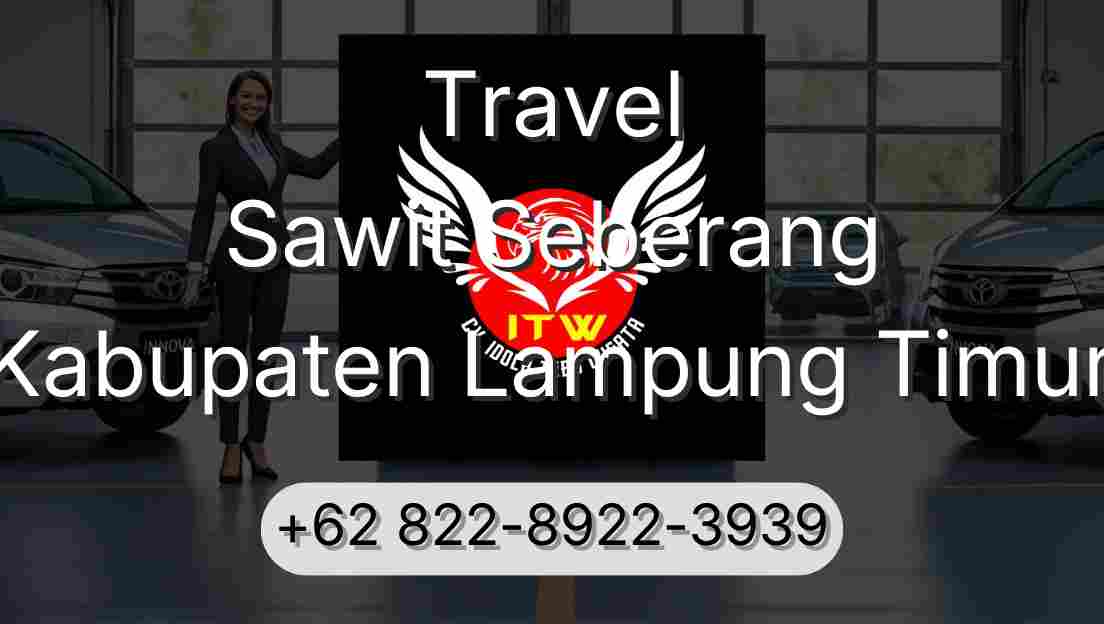 Travel Sawit Seberang Kabupaten Lampung Timur