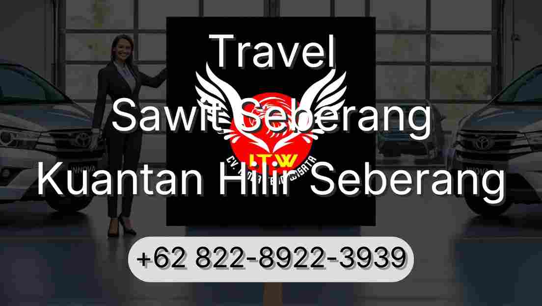 Travel Sawit Seberang Kuantan Hilir Seberang