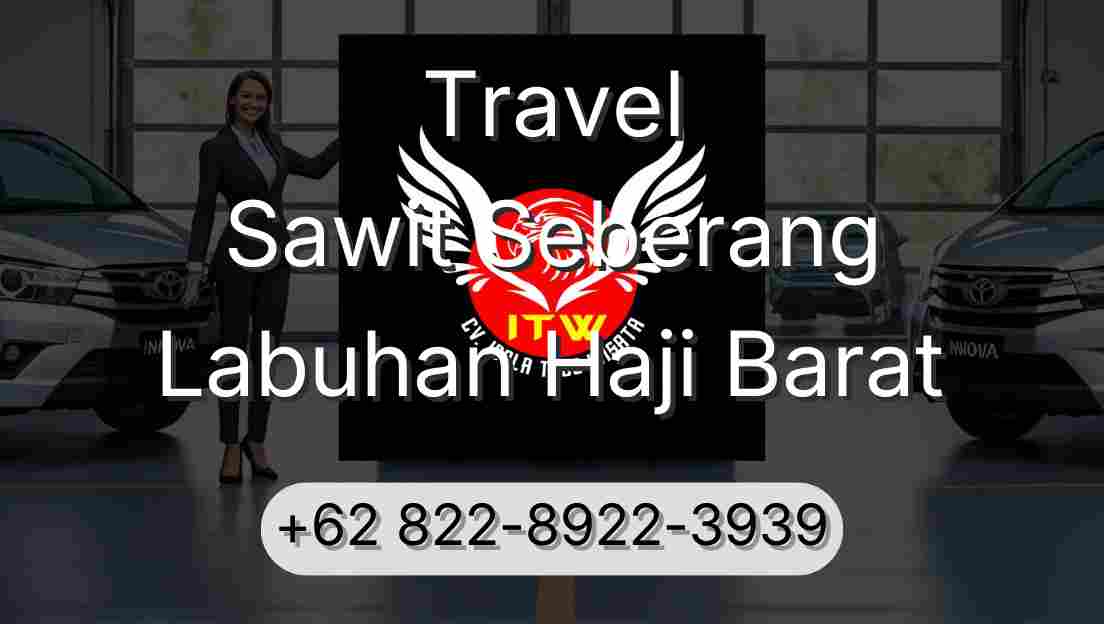 Travel Sawit Seberang Labuhan Haji Barat