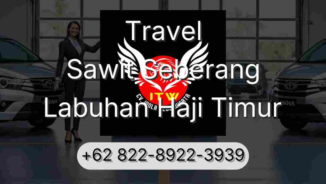 Travel Sawit Seberang Labuhan Haji Timur