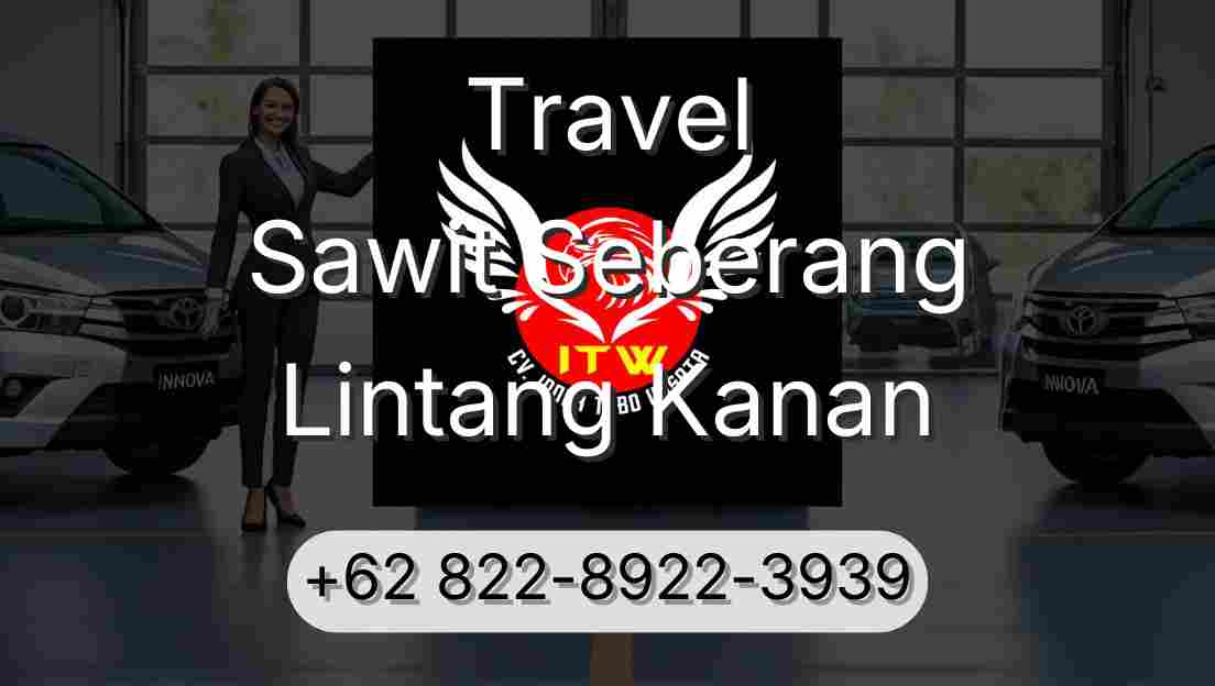 Travel Sawit Seberang Lintang Kanan